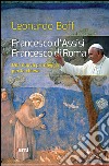 Francesco d'Assisi, Francesco di Roma: Una nuova primavera per la chiesa. E-book. Formato EPUB ebook