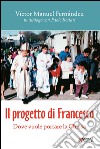 Progetto di Francesco: Dove vuole portare la chiesa. E-book. Formato EPUB ebook