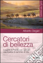 Cercatori di bellezza: Leggere la Parola con i giovani. Alla ricerca di cammini di Vita. E-book. Formato EPUB