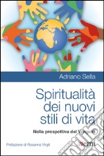 Spiritualità dei nuovi stili di vita: Nella prospettiva del Vangelo. E-book. Formato EPUB