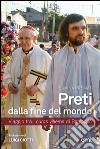 Preti dalla fine del mondo: Viaggio tra i curas villeros di Bergoglio. E-book. Formato EPUB ebook