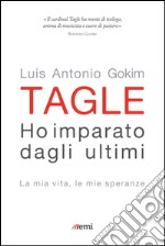 Ho imparato dagli ultimi: La mia vita, le mie speranze. E-book. Formato EPUB ebook