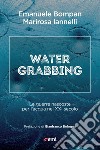 Water grabbing: Le guerre nascoste per l'acqua nel XXI secolo. E-book. Formato EPUB ebook