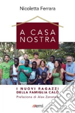 A casa nostra: I nuovi ragazzi della famiglia Calò. E-book. Formato EPUB ebook