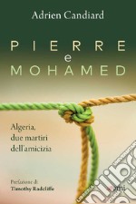 Pierre e Mohamed: Algeria, due martiri dell'amicizia. E-book. Formato EPUB ebook