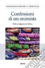 Confessioni di un animista: Fede e religione in Africa. E-book. Formato EPUB ebook