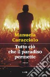 Tutto ciò che il paradiso permette. E-book. Formato EPUB ebook