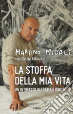 La stoffa della mia vita: Un intreccio di trama e ordito. E-book. Formato EPUB ebook