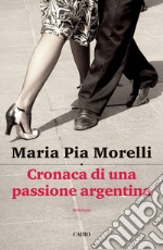 Cronaca di una passione argentina. E-book. Formato EPUB ebook