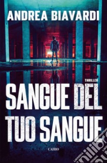 Sangue del tuo sangue. E-book. Formato EPUB ebook di Andrea Biavardi