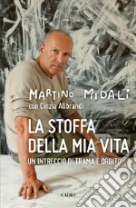 La stoffa della mia vita: Un intreccio di trama e ordito. E-book. Formato EPUB ebook