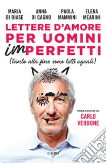 Lettere d'amore per uomini imperfetti: Tanto alla fine sono tutti uguali. E-book. Formato EPUB ebook di Maria De Biase