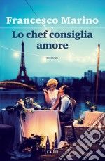 Lo chef consiglia amore. E-book. Formato EPUB ebook