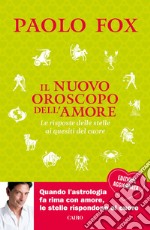 Il nuovo oroscopo dell'amore: Le risposte delle stelle ai quesiti del cuore. E-book. Formato EPUB ebook