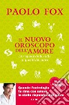 Il nuovo oroscopo dell'amore: Le risposte delle stelle ai quesiti del cuore. E-book. Formato EPUB ebook