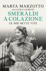 Smeraldi a colazione: Le mie sette vite. E-book. Formato EPUB ebook