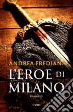 L'eroe di Milano. E-book. Formato EPUB ebook