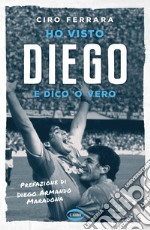 Ho visto Diego: E dico 'o vero. E-book. Formato EPUB ebook