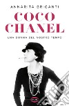 Coco Chanel: Una donna del nostro tempo. E-book. Formato EPUB ebook