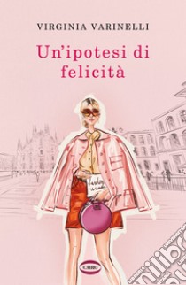 Un'ipotesi di felicità. E-book. Formato EPUB ebook di Virginia Varinelli