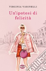 Un'ipotesi di felicità. E-book. Formato EPUB ebook