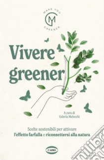 Vivere Greener. E-book. Formato EPUB ebook di Make you greener