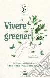 Vivere Greener. E-book. Formato EPUB ebook di Make you greener