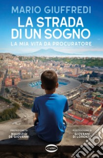 La strada di un sogno. E-book. Formato EPUB ebook di Mario Giuffredi