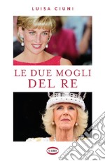 Le due mogli del re. E-book. Formato EPUB ebook