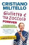 Giulietta è 'na zoccola forever: Dagli anni Settanta a oggi, cinquant'anni di calcio, negli striscioni più esilaranti degli stadi italiani.. E-book. Formato EPUB ebook di Cristiano Militello