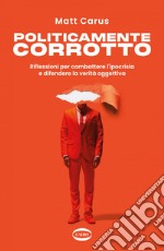 Politicamente corrotto. E-book. Formato EPUB