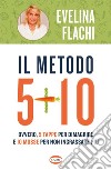 Il metodo 5+10. E-book. Formato EPUB ebook di Evelina Flachi