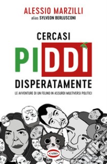 Cercasi Piddì disperatamente. E-book. Formato EPUB ebook di Alessio Marzilli