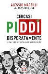 Cercasi Piddì disperatamente. E-book. Formato EPUB ebook di Alessio Marzilli