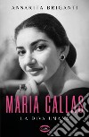 Maria Callas. E-book. Formato EPUB ebook di Annarita Briganti