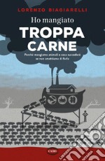 Ho mangiato troppa carne. E-book. Formato EPUB ebook