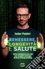 Benessere, longevità e salute. E-book. Formato EPUB ebook