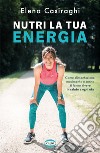 Nutri la tua energia. E-book. Formato EPUB ebook