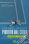 Piovuto dal cielo: Come Jannik Sinner sta cambiando la storia del tennis. E-book. Formato EPUB ebook di Marco Imarisio