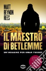 Il maestro di Betlemme: Un'indagine per Omar Yussef. E-book. Formato EPUB