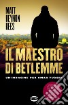 Il maestro di Betlemme: Un'indagine per Omar Yussef. E-book. Formato EPUB ebook di Matt Beynon Rees