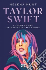 Taylor Swift: L'american girl attraverso le sue parole. E-book. Formato EPUB ebook