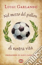 Nel mezzo del pallon di nostra vita. E-book. Formato EPUB ebook