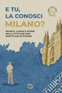 E tu la conosci Milano?. E-book. Formato EPUB ebook