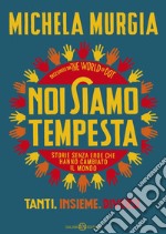 Noi siamo tempesta: Storie senza eroe che hanno cambiato il mondo. E-book. Formato EPUB ebook