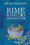 Rime Rimedio: Cinquanta filastrocche chieste dai grandi per i bambini che hanno accanto, o dentro. E-book. Formato PDF ebook