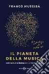Il pianeta della Musica. E-book. Formato EPUB ebook di Franco Mussida