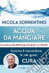 Acqua da mangiare: Accelera il metabolismo, brucia i grassi, cura. E-book. Formato PDF ebook di Nicola Sorrentino