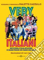 Very Italiani: Breve storia d'Italia attraverso 50 grandi persone che l'hanno resa unica. E-book. Formato EPUB