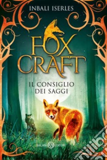 Foxcraft. Il consiglio dei saggi. E-book. Formato EPUB ebook di Iserles Inbali